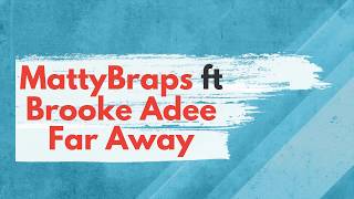 MattyBRaps ft Brooke Adee Far Away (Lyrics)