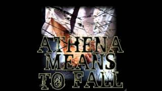 Athena Means to Fall - Bring Me Up Knock Me Down