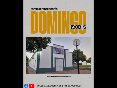 IGLESIA ASAMBLEA DE DIOS REUNIÓN GENERAL DOMINGO 24/05/2026