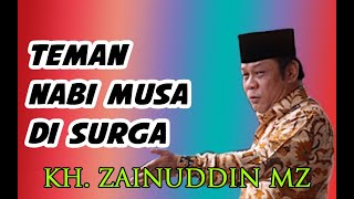 Download lagu KH. Zainuddin MZ - Teman Nabi Musa di Surga mp3