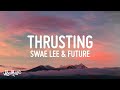 Internet Money Thrusting Lyrics Feat Swae Lee Future