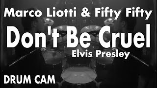 Don't Be Cruel (Elvis Presley) + intro | Marco Liotti & Fifty Fifty [DRUM CAM]
