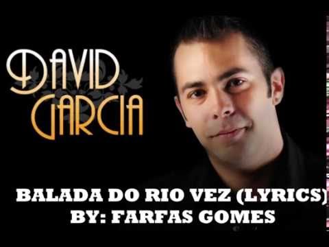 DAVID GARCIA - BALADA DO RIO VEZ