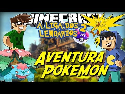 Minecraft: Liga dos Lendários 2 - Aventura Pokémon! [1]