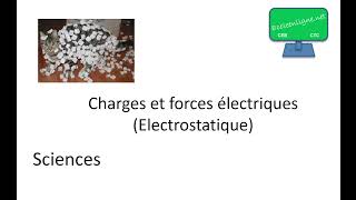 Charges et forces électriques (Electrostatique)