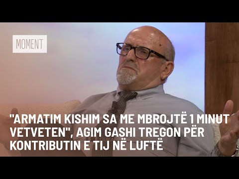 "Armatim kishim sa me mbrojtë 1 minut vetveten", Agim Gashi tregon për kontributin e tij në luftë