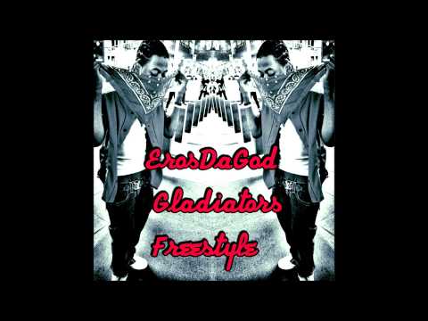 Eros DaGod - Gladiators Freestyle ( Prod. By NunMajorBeats )