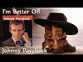 Johnny Paycheck - I'm Better Off