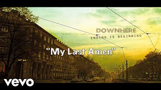 Downhere - My Last Amen (Slideshow With Lyrics)