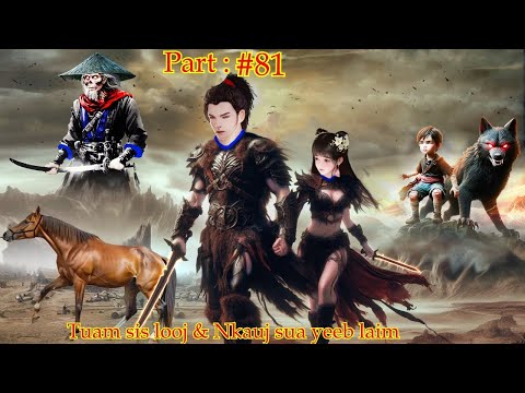 Tuam sis looj The Hmong shaman untold love story. ( Part #81 ) Jan, 14th, 2026