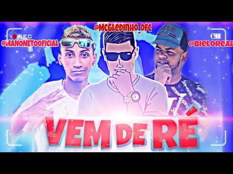 🔵MC GLEIDINHO , BIELO REAL e MANO NETO - VEM DE RÉ (MÚSICA NOVA 2019)🎶❤ Ô RIT DO CARNAVAL 2019🙏