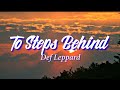 To Steps Behind (Acoustic) - Def Leppard [lyric video]