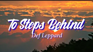 To Steps Behind (Acoustic) - Def Leppard [lyric video]