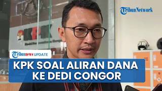KPK Ungkap Dedi Congor Diduga Terima Duit dari Bos Importir PR Blueray seusai Lari seusai Diperiksa