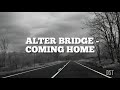 Alter Bridge - Coming Home (Sub Español/Lyrics)