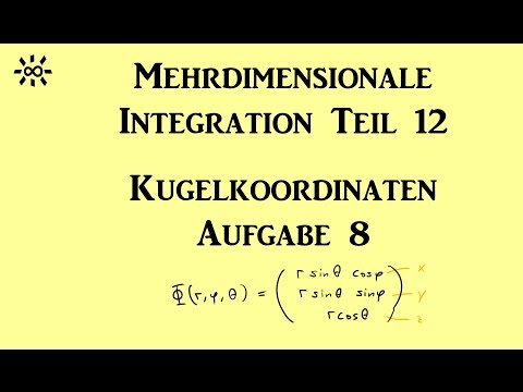 Mehrdimensionale Integration Teil 12 Aufgabe 8 Volumen berechnen mit Kugelkoordinaten