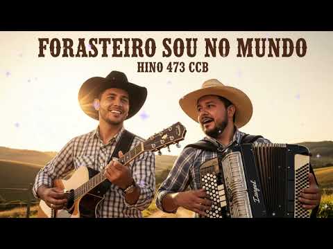 CCB SERTANEJO - FORASTEIRO SOU NO MUNDO - HINO 473