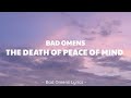 Bad Omens - The Death Of Peace Of Mind (Lyrics) 🎵