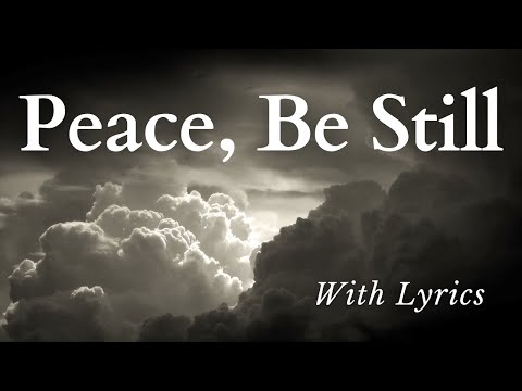Beautiful New Hymn - Peace, Be Still (With Lyrics)