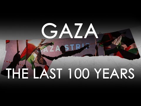 Gaza: The Last 100 Years