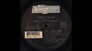 Wreckhaus - Ohh... I Like That (Dub Mix)