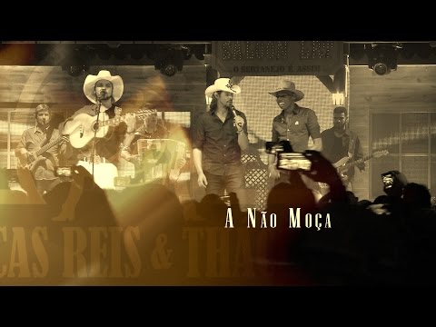 Lucas Reis & Thácio - A Não Moça (Part. João Carreiro) [DVD SALOON LRT]