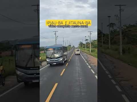 IPIAU-BA  E JITAUNA-BA,  VIAJANDO PELO NORDESTE BRASILEIRO VIDA DE CAMINHONEIRO