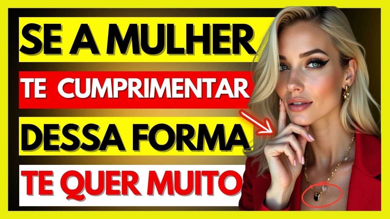 ✨SE ELA TE CUMPRIMENTA ASSIM, É APAIXONADA POR VOCÊ! (VEJA OS SINAIS)🔥✨
