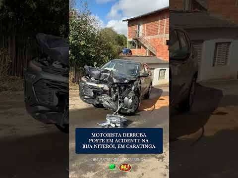 MOTORISTA DERRUBA POSTE EM ACIDENTE NO FIM DA RUA NITERÓI, EM CARATINGA/MG