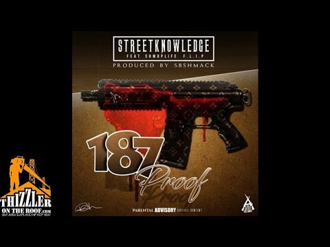 Street Knowledge ft. F.L.I.P. - 187 Proof [Prod. SB Shmack] [Thizzler.com]