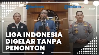 Liga 1 Indonesia Dilanjutkan dengan Sejumlah Syarat, Kapolri akan Jamin Keamanan Pertandingan