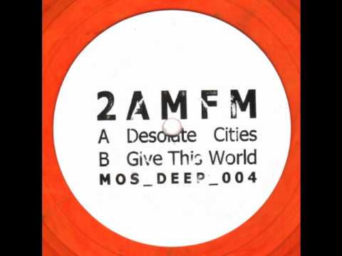 2 AM/FM - Desolate Cities