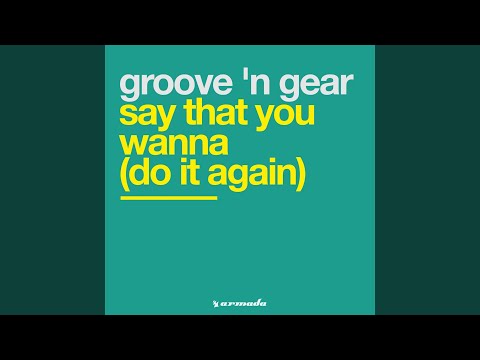 Say That You Wanna (Do It Again) (Vocal Mix)