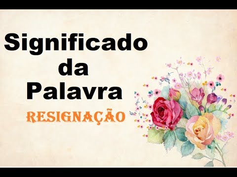 Significado da palavra  Resignação