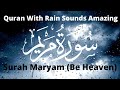 Surah Maryam (Be Heaven) سورة مريم Omar Hisham Al Arabi | Deep sleeping | Cozy Rain | Black Screen.
