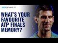 What's Your Favourite ATP Finals Memory? ? | Nitto ATP Finals 2021