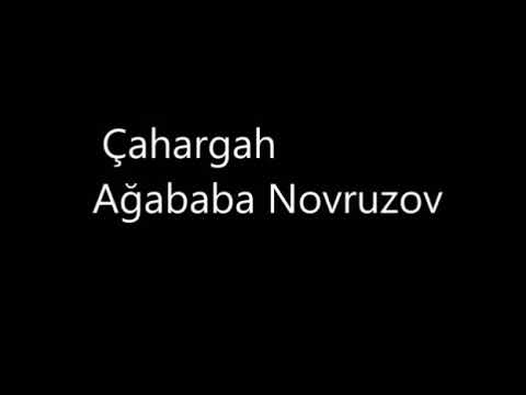 Ağababa Novruzov "Cahargah"
