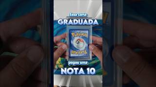 ESSA CARTA GRADUADA PEGOU NOTA 10 #pokemon #cartaspokemon #pokedex