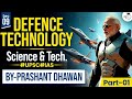 Prashant Dhawan Sir S Science Technology For UPSC Lec 9 Defence Technology Part 1 UPSC CSE