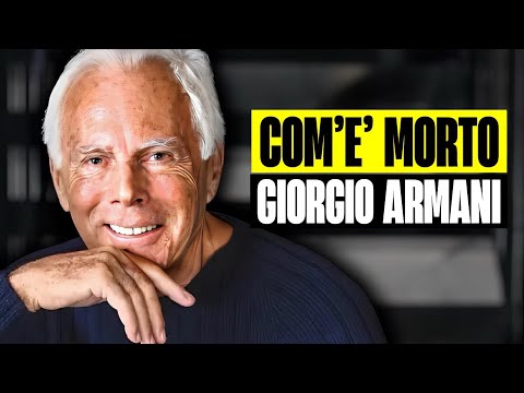 GIORGIO ARMANI HOW HE DIED: UNTIL THE END HE HAS..." THE ANNOUNCEMENT ARRIVED A FEW MOMENTS AGO