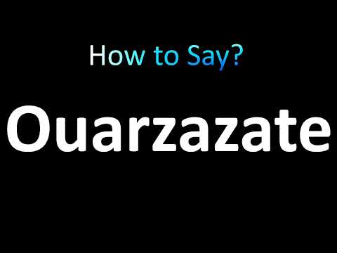 How to Pronounce Ouarzazate, Morocco