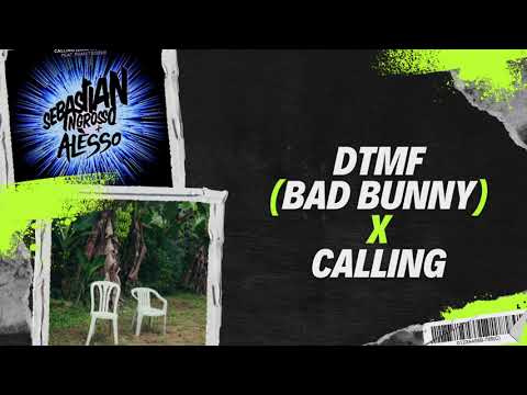 DtMF x Calling (Mashup) - Bad Bunny, Sebastian Ingrosso, Alesso