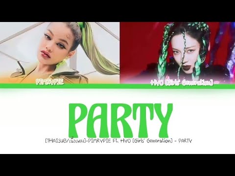 [THAISUB/เนื้อเพลง]-PIMRYPIE Ft. HYO [Girls' Generation] - PARTY