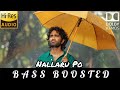 Nallaru Po BASS BOOSTED Dude Pradeep Ranganathan SaiAbhyankkar