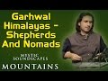 Garhwal Himalayas - Shepherds And Nomads | Rahul Sharma | ( Album : Mystic Soundscapes - Mountain )