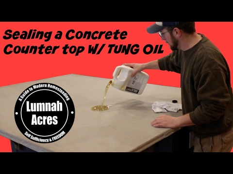 How to seal a concrete counter top w/ Tung OIL