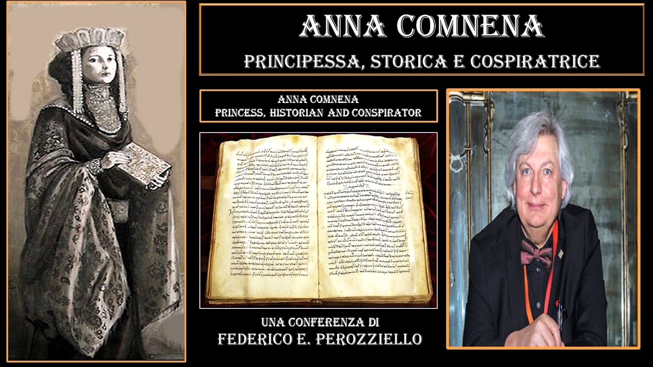 ANNA COMNENA: PRINCIPESSA STORICA E COSPIRATRICE - ANNA COMNENA: PRINCESS HISTORIAN AND CONSPIRATOR