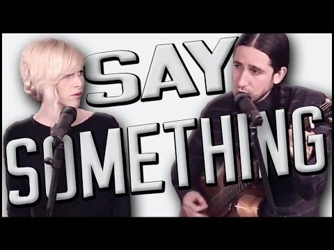 Say Something - Gianni and Sarah of Walk off the Earth