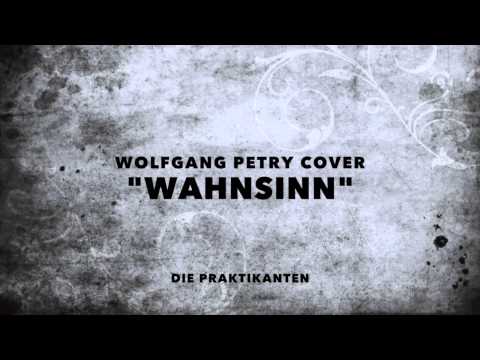 "Wahnsinn" (Wolfgang Petry Cover) - Die Praktikanten