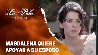 Magdalena Quiere Apoyar Al Seor Antonio Nario | La Pola